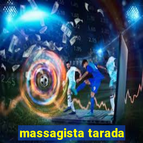 massagista tarada